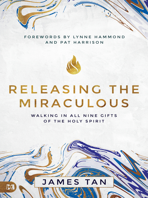Title details for Releasing the Miraculous by James Tan - Available